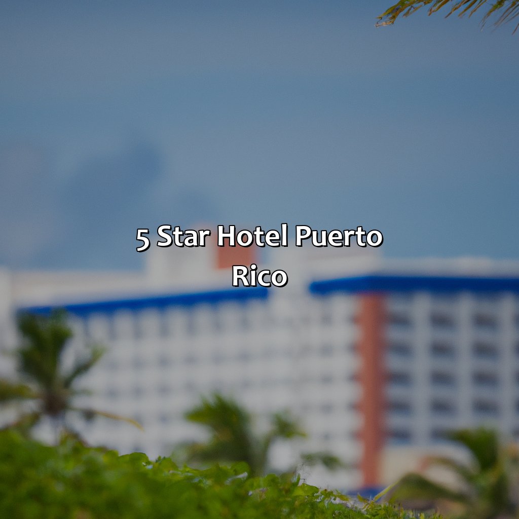 5 Star Hotel Puerto Rico