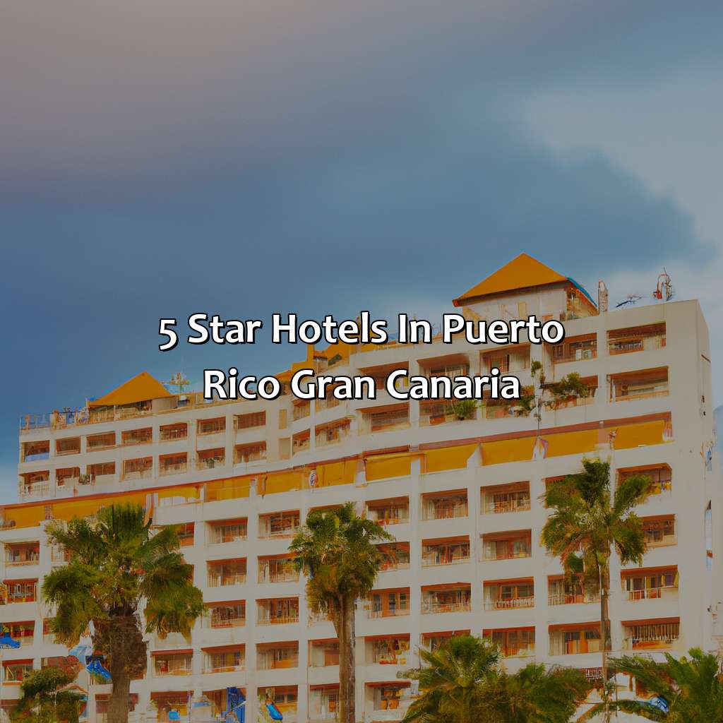 5 Star Hotels In Puerto Rico Gran Canaria