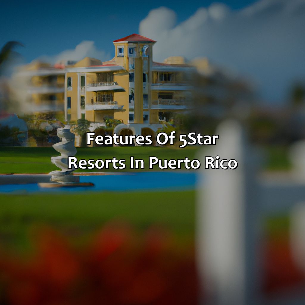 Features of 5-star resorts in Puerto Rico-5 star resorts in puerto rico, 