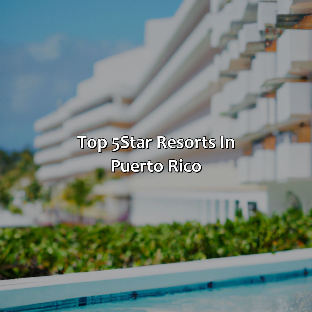 Top 5-star resorts in Puerto Rico-5 star resorts in puerto rico, 