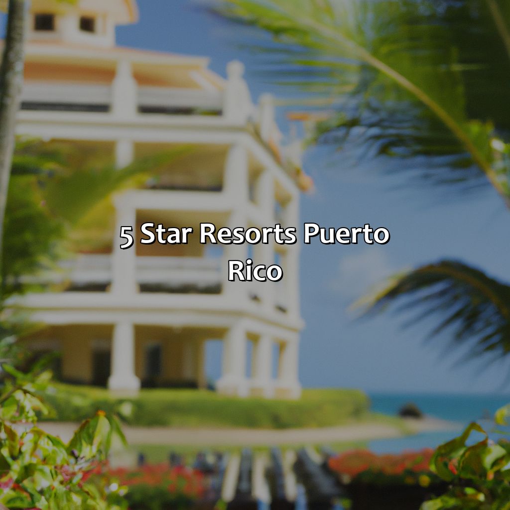 5 Star Resorts Puerto Rico