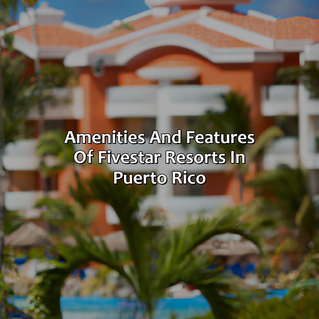 Amenities and features of five-star resorts in Puerto Rico-5 star resorts puerto rico, 