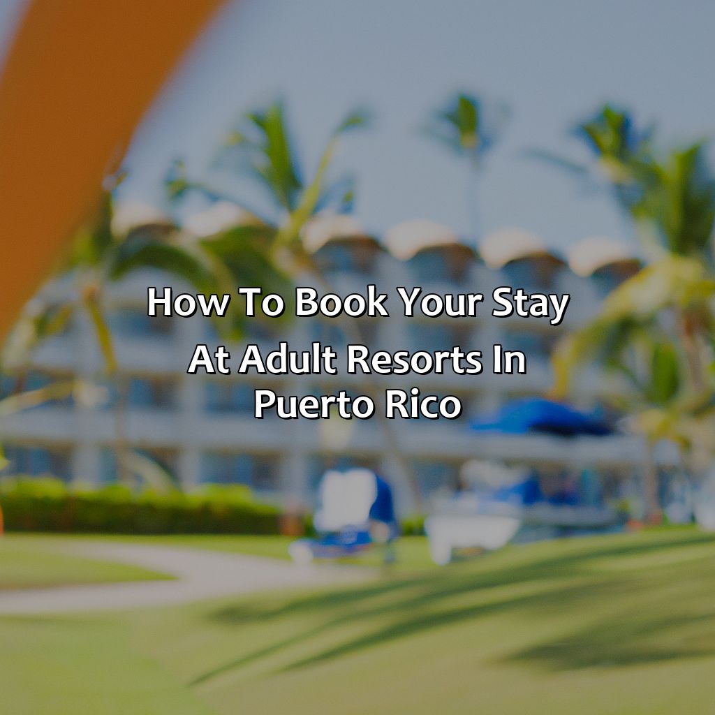 How to Book Your Stay at Adult Resorts in Puerto Rico-adult resorts in puerto rico, 