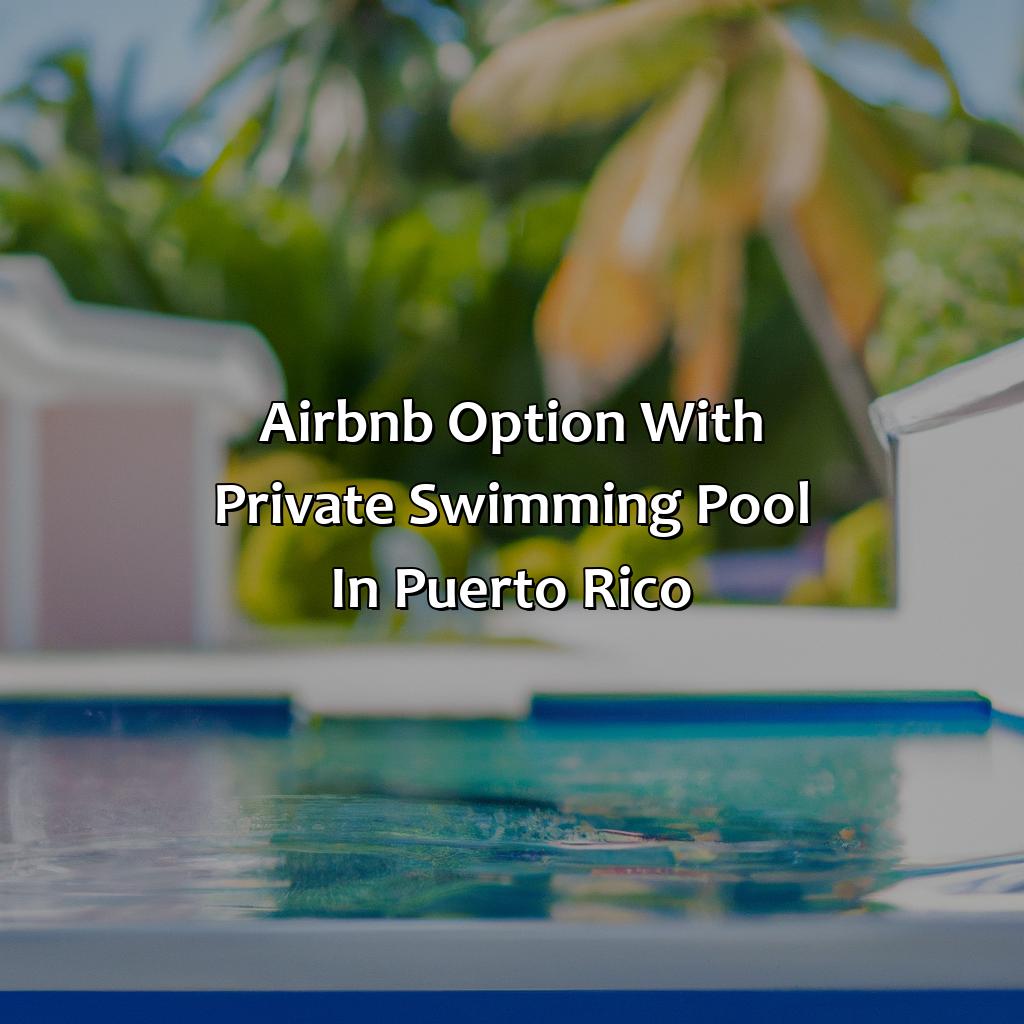 Airbnb option with private swimming pool in Puerto Rico-airbnb con piscina privada puerto rico, 