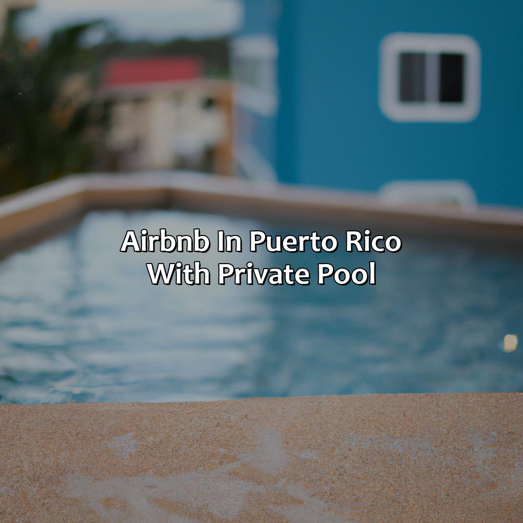 Airbnb In Puerto Rico With Private Pool