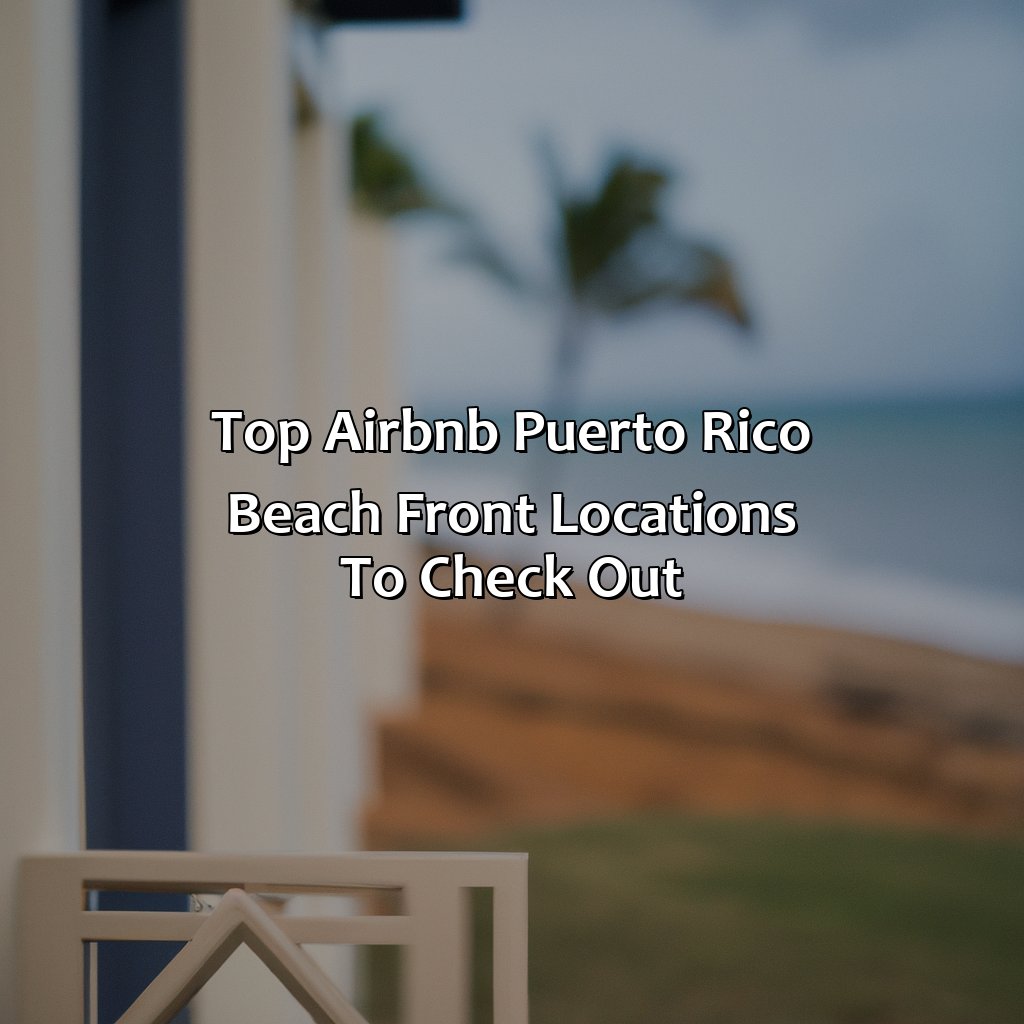 Top Airbnb Puerto Rico Beach Front locations to check out-airbnb puerto rico beach front, 