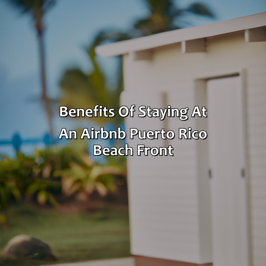 Benefits of staying at an Airbnb Puerto Rico Beach Front-airbnb puerto rico beach front, 