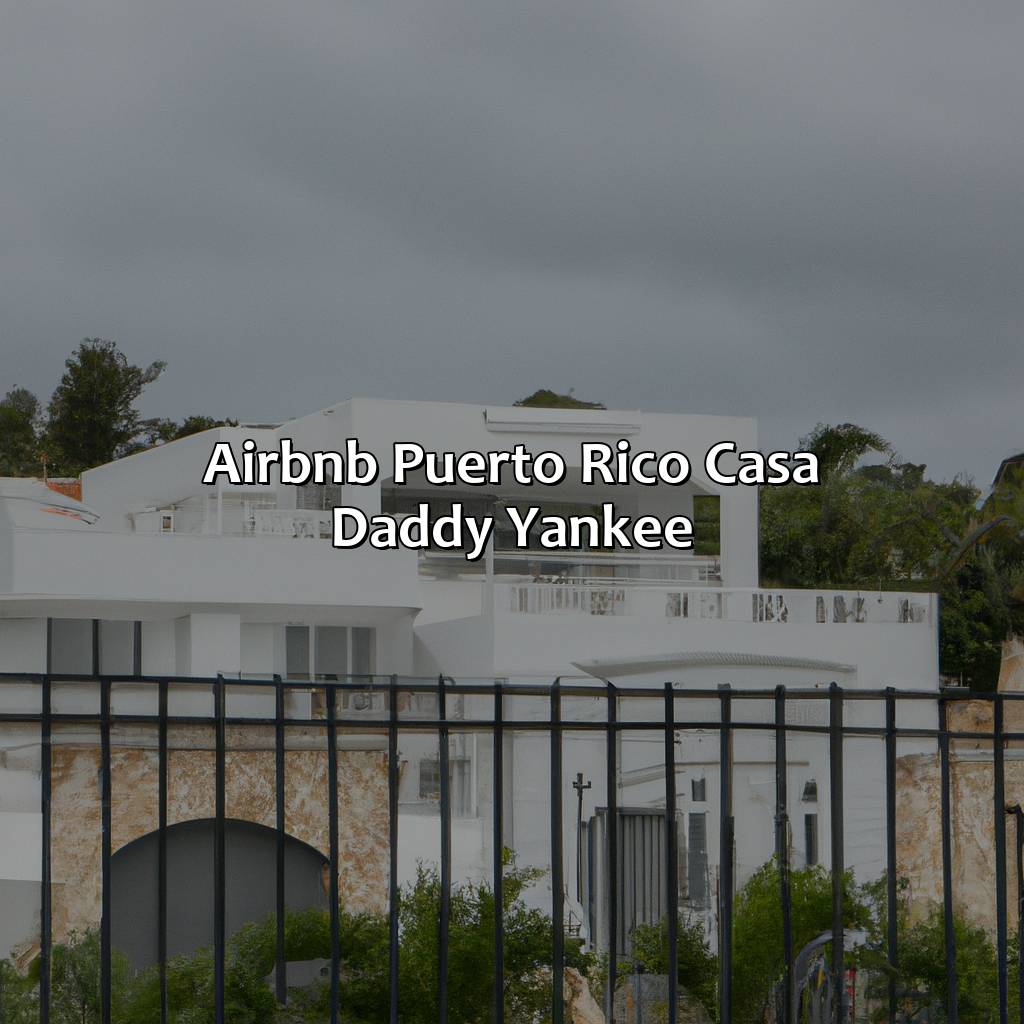 Airbnb Puerto Rico Casa Daddy Yankee