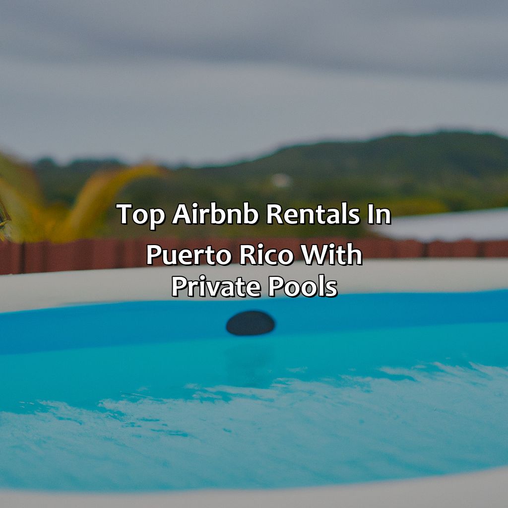 Top Airbnb Rentals in Puerto Rico with Private Pools-airbnb puerto rico private pool, 