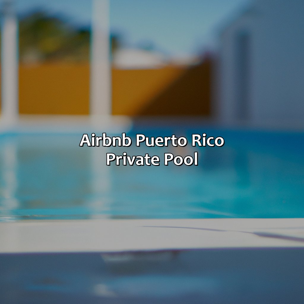 Airbnb Puerto Rico Private Pool