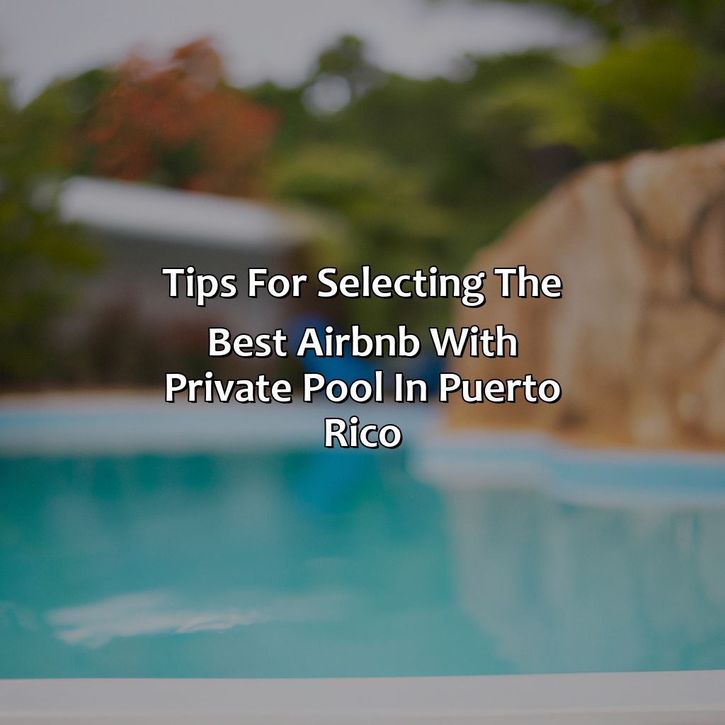 Tips for selecting the best airbnb with private pool in Puerto Rico-airbnb puerto rico with private pool, 