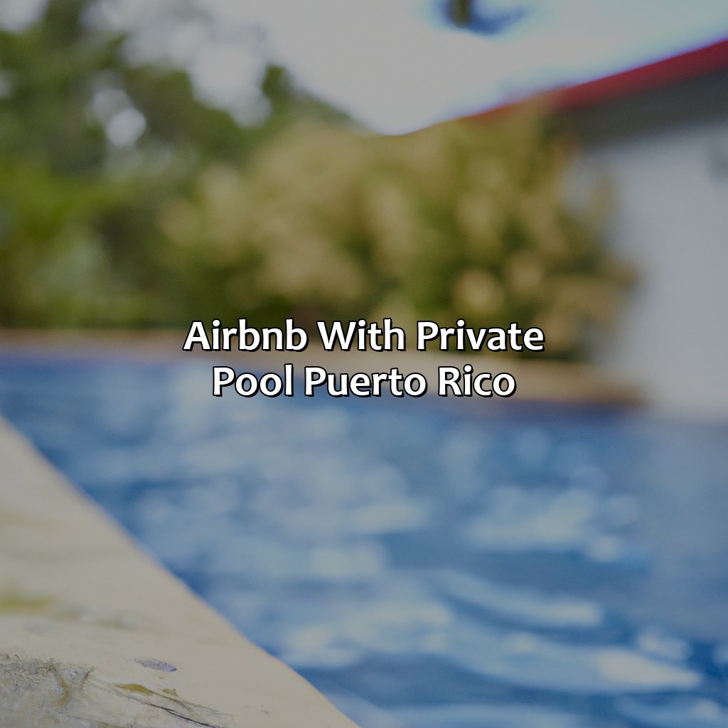 Airbnb With Private Pool Puerto Rico
