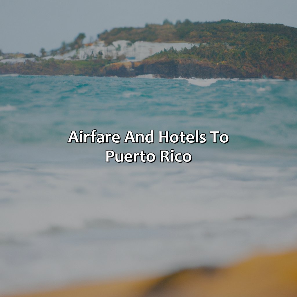 Airfare And Hotels To Puerto Rico