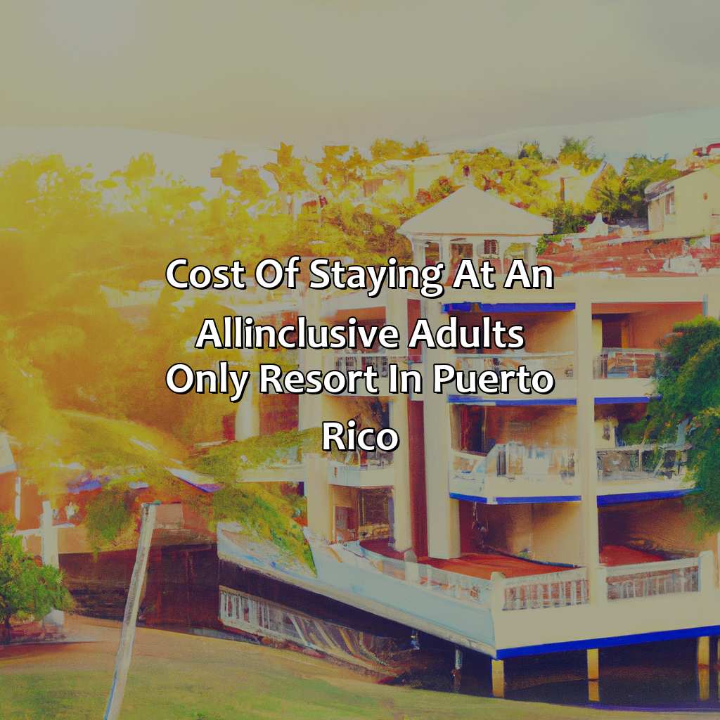 Cost of Staying at an All-Inclusive Adults Only Resort in Puerto Rico-all inclusive adults only resorts in puerto rico, 