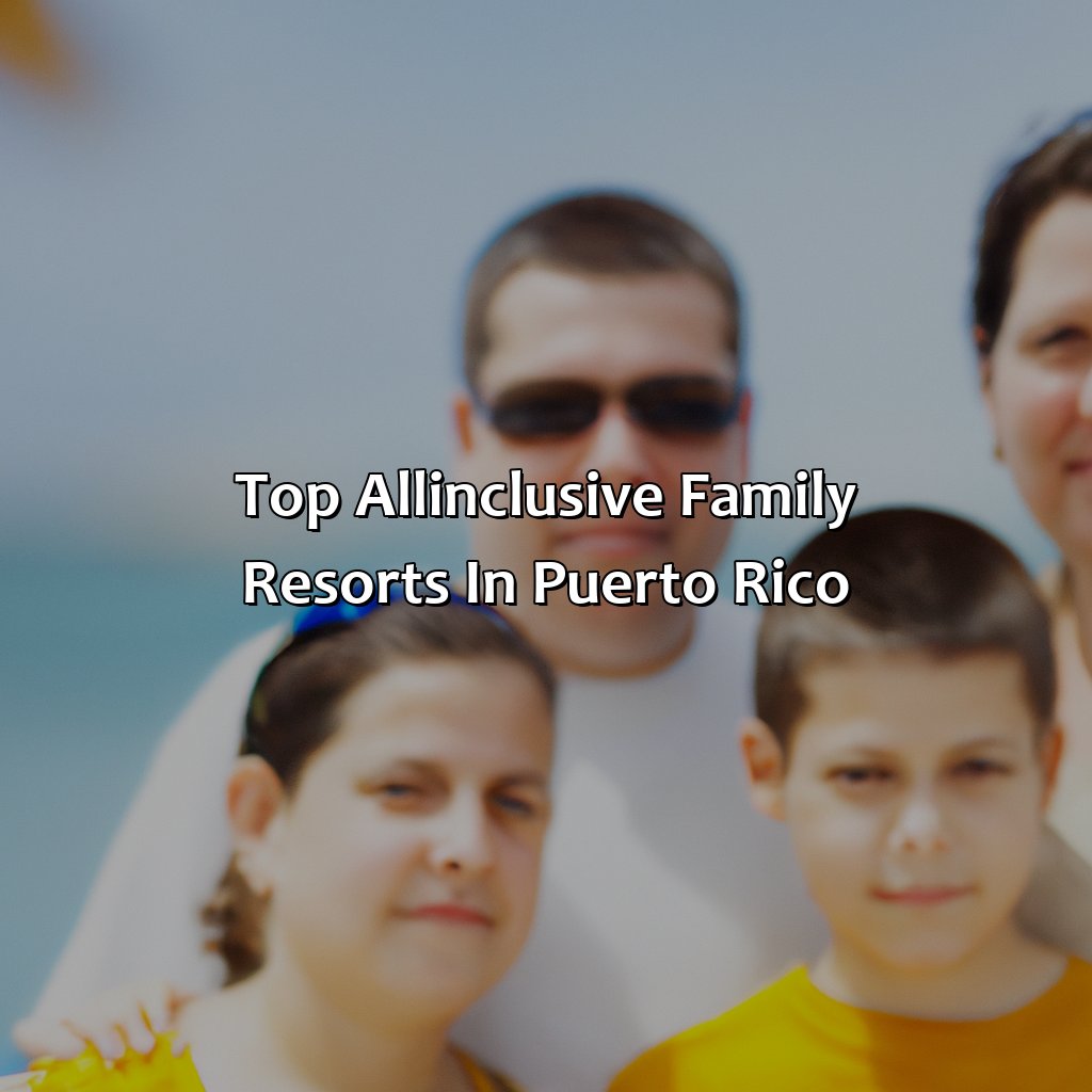 Top All-Inclusive Family Resorts in Puerto Rico-all inclusive family resorts in puerto rico, 