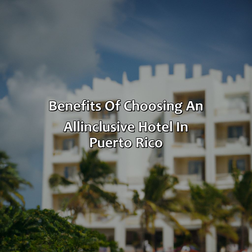 Benefits of Choosing an All-Inclusive Hotel in Puerto Rico-all inclusive hotel in puerto rico, 