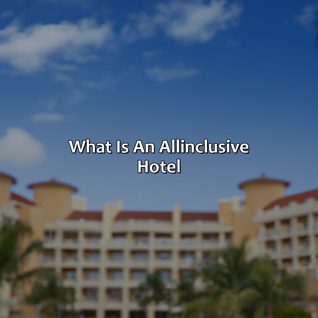 What is an all-inclusive hotel?-all inclusive hotel puerto rico, 