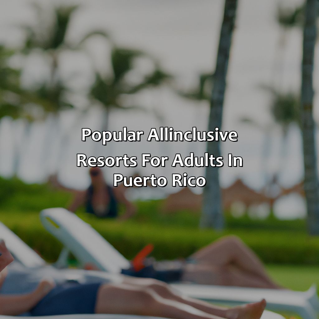 Popular All-Inclusive Resorts for Adults in Puerto Rico-all inclusive puerto rico resorts adults only, 