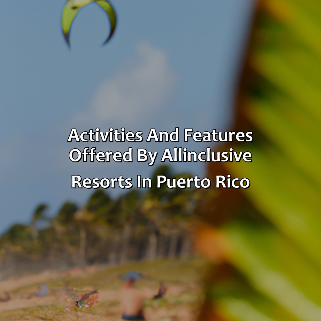 Activities and Features Offered by All-Inclusive Resorts in Puerto Rico-all inclusive puerto rico resorts adults only, 