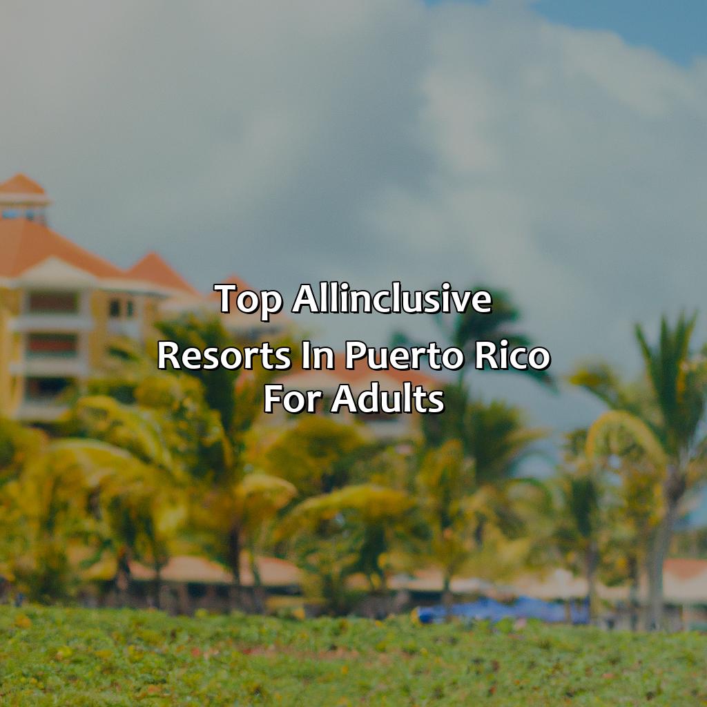 Top All-Inclusive Resorts in Puerto Rico for Adults-all inclusive resorts in puerto rico for adults, 