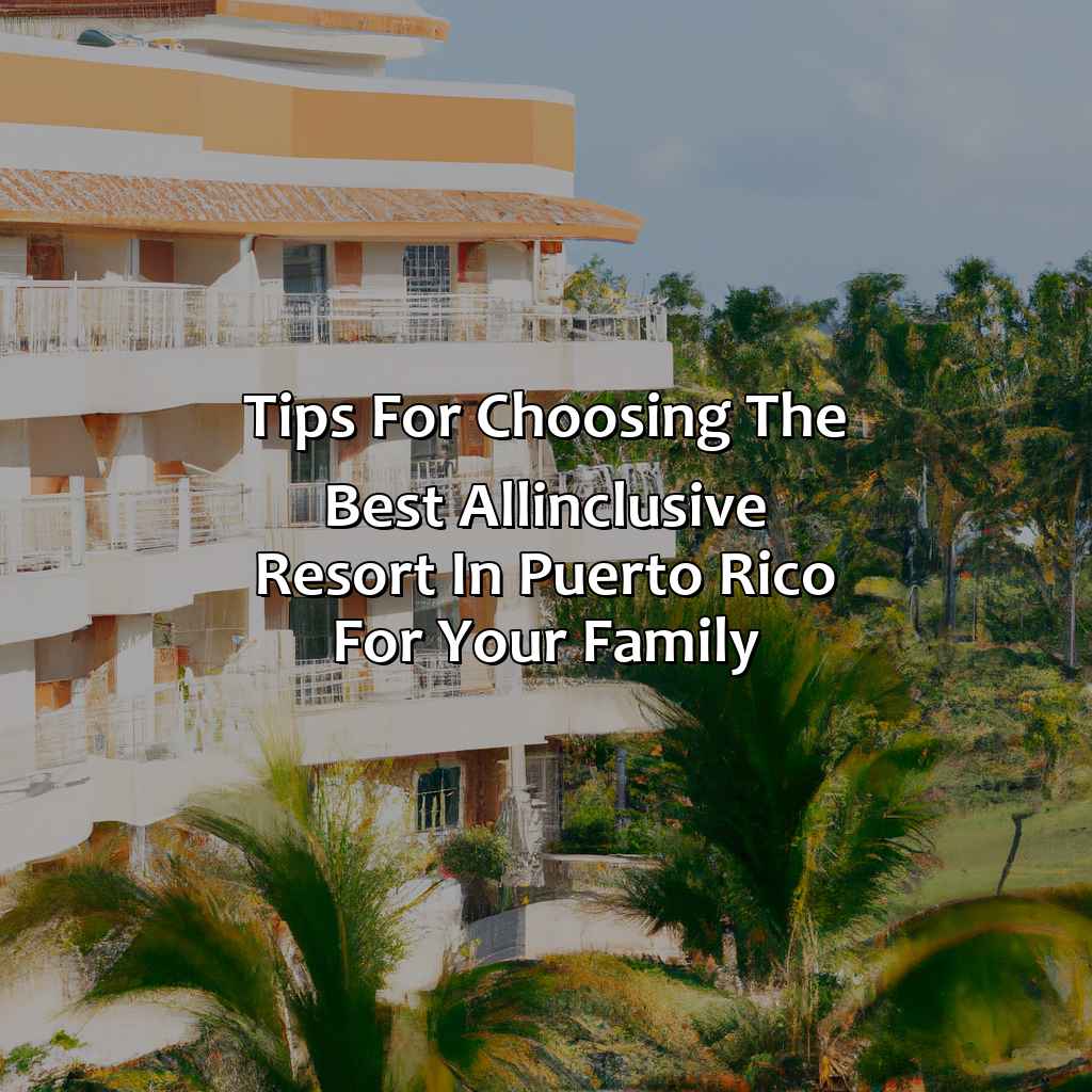 Tips for Choosing the Best All-Inclusive Resort in Puerto Rico for Your Family-all inclusive resorts in puerto rico for families, 