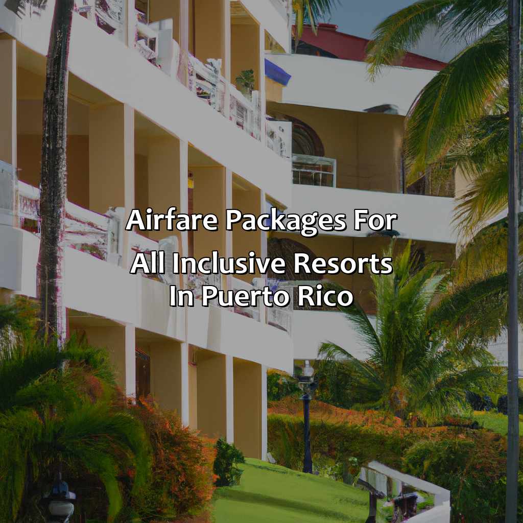 Airfare Packages for All Inclusive Resorts in Puerto Rico-all inclusive resorts in puerto rico including airfare and meals, 