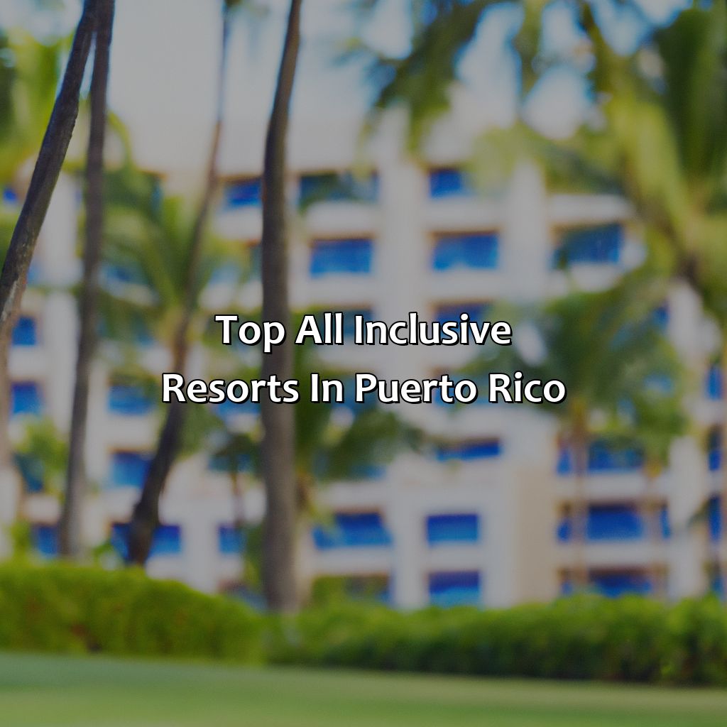 Top All Inclusive Resorts in Puerto Rico-all inclusive resorts in puerto rico including airfare and meals, 