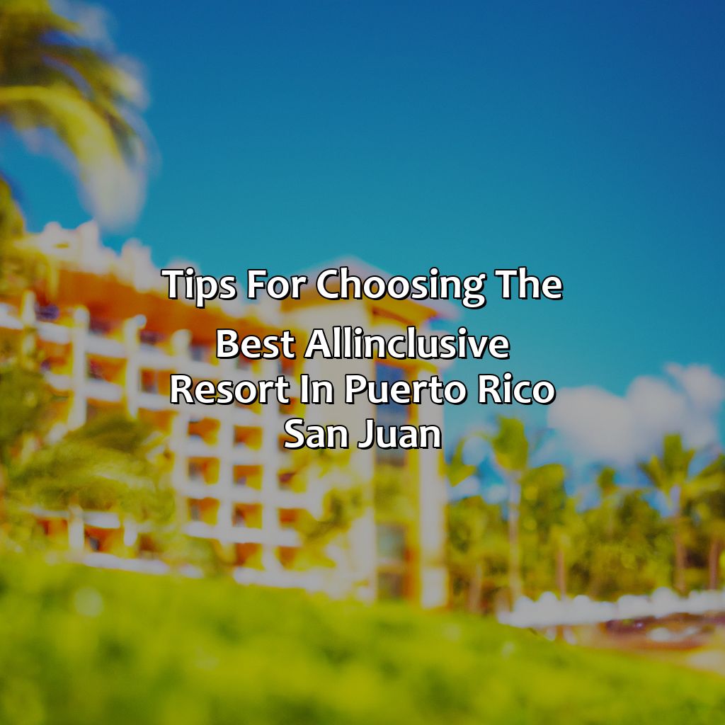 Tips for Choosing the Best All-Inclusive Resort in Puerto Rico San Juan.-all inclusive resorts puerto rico san juan, 