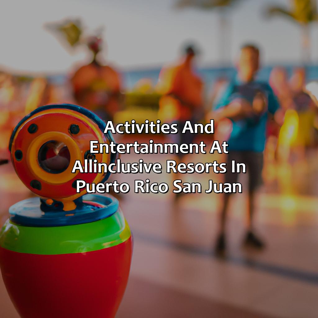 Activities and Entertainment at All-Inclusive Resorts in Puerto Rico San Juan-all inclusive resorts puerto rico san juan, 