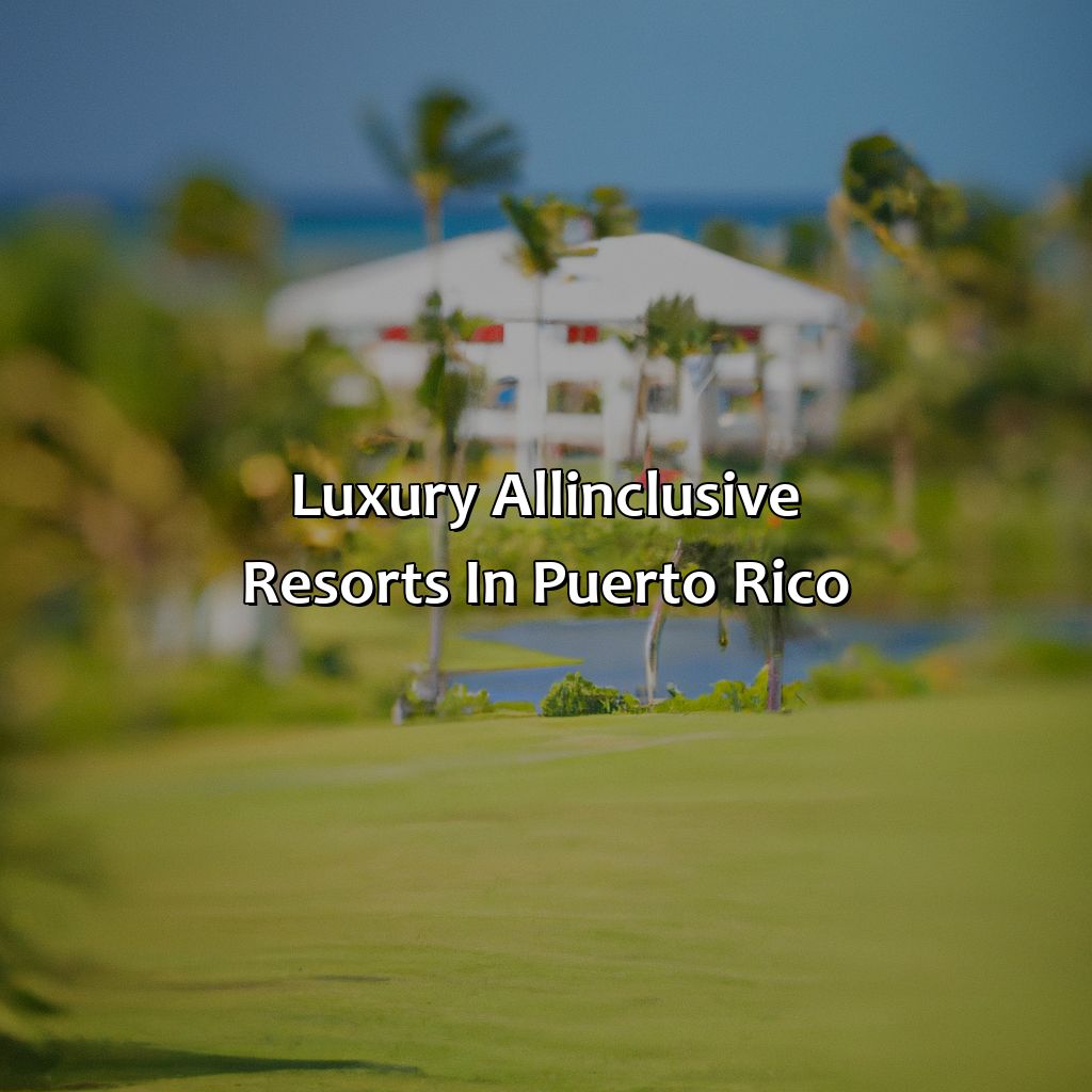 Luxury All-Inclusive Resorts in Puerto Rico-all inclusive resorts to puerto rico, 