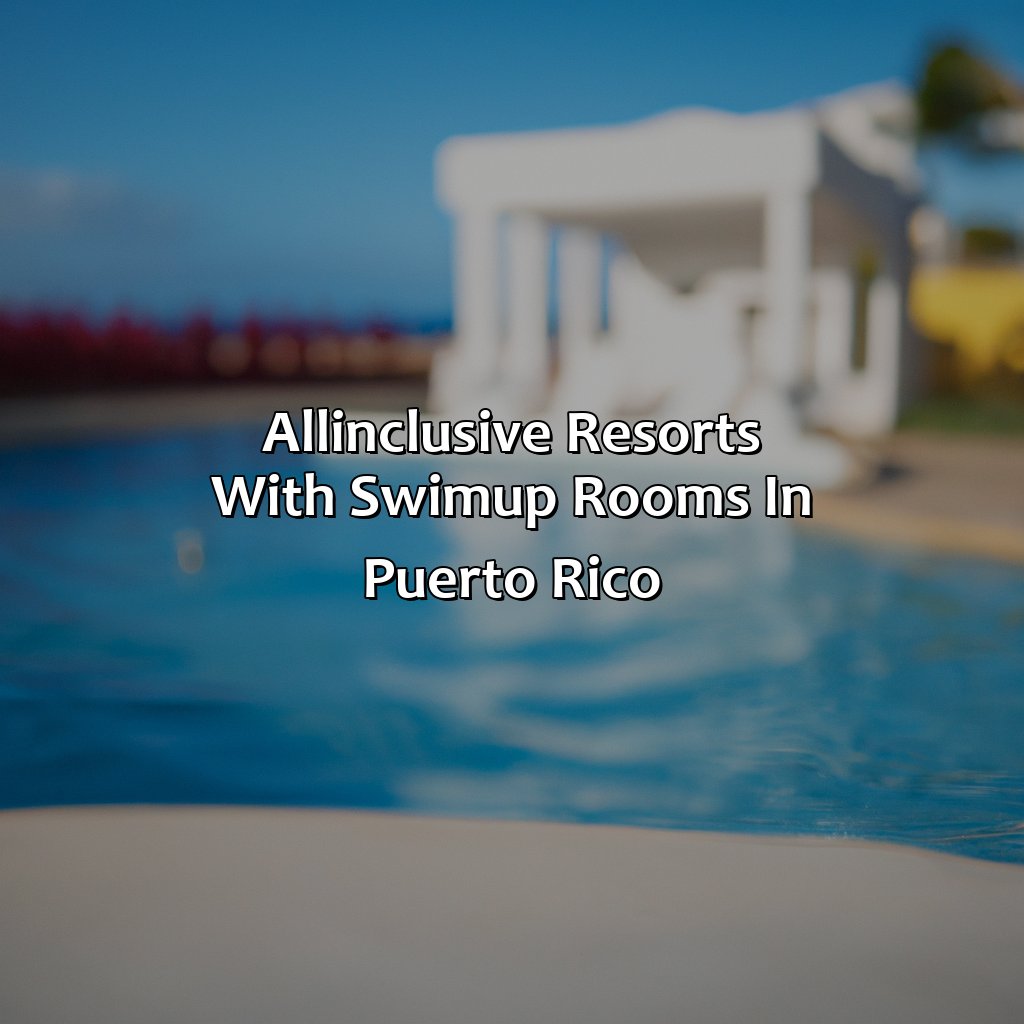 All-Inclusive Resorts with Swim-Up Rooms in Puerto Rico-all-inclusive resorts with swim-up rooms adults-only puerto rico, 