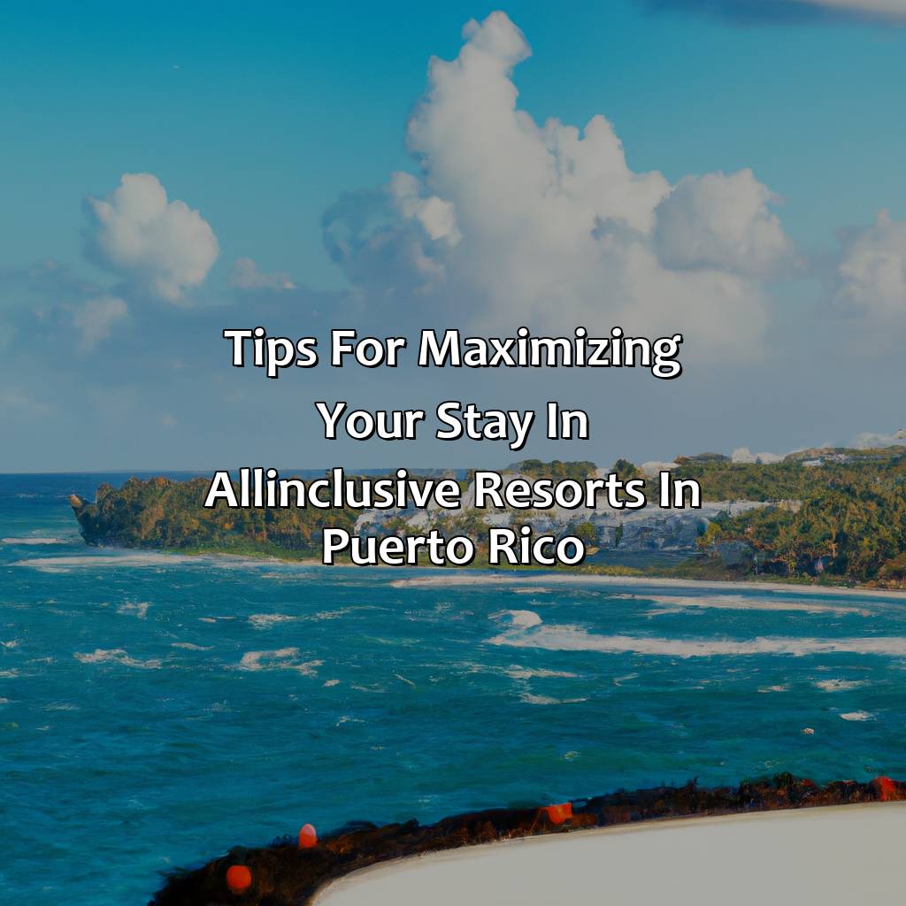 Tips for Maximizing Your Stay in All-Inclusive Resorts in Puerto Rico-all.inclusive resorts puerto rico, 
