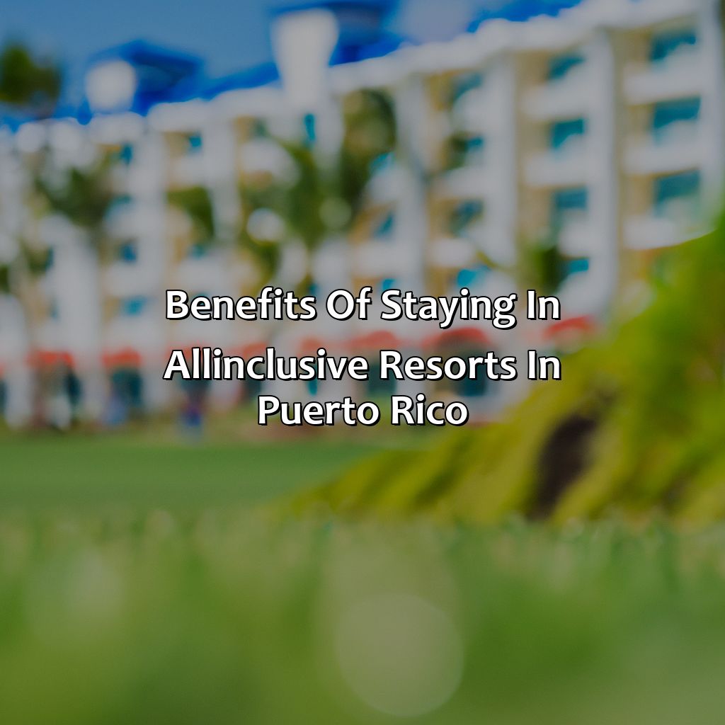 Benefits of Staying in All-Inclusive Resorts in Puerto Rico-all.inclusive resorts puerto rico, 
