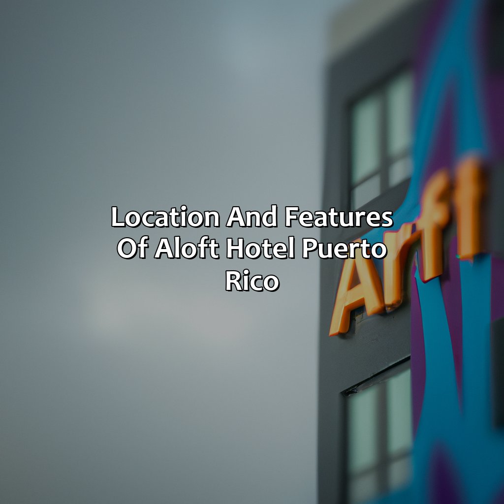 Location and Features of Aloft Hotel Puerto Rico-aloft hotel puerto rico, 