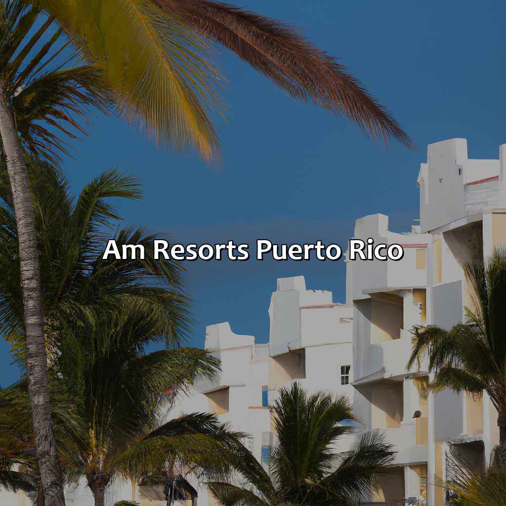 Am Resorts Puerto Rico