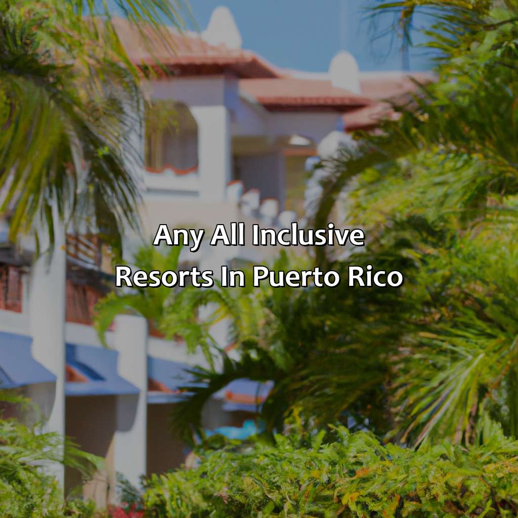 Any All Inclusive Resorts In Puerto Rico