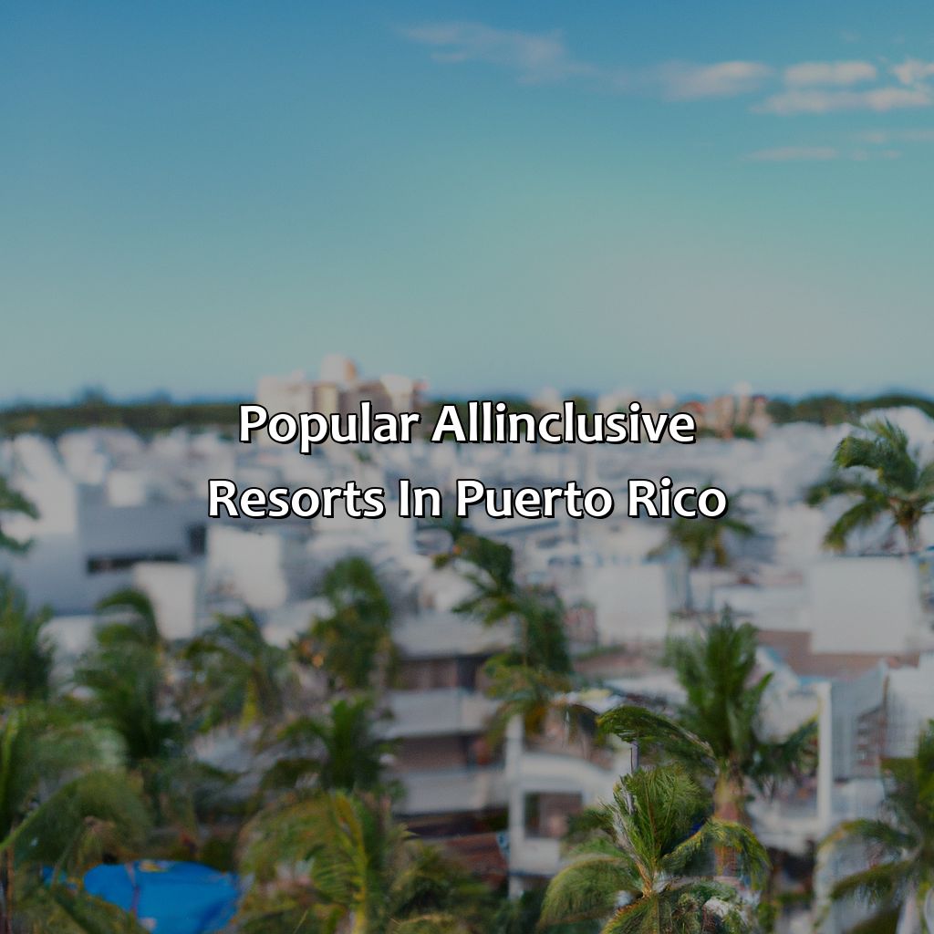 Popular All-Inclusive Resorts in Puerto Rico-are there all-inclusive resorts in puerto rico, 