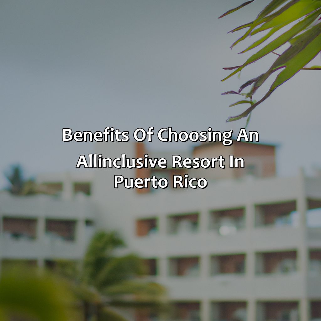 Benefits of Choosing an All-Inclusive Resort in Puerto Rico-are there all-inclusive resorts in puerto rico, 