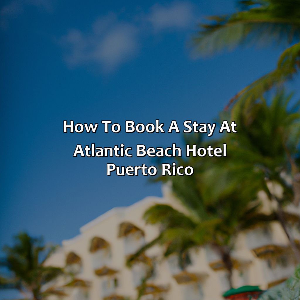 How to Book a Stay at Atlantic Beach Hotel Puerto Rico-atlantic beach hotel puerto rico, 