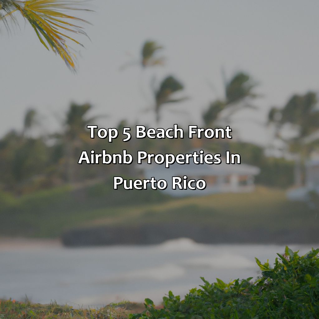 Top 5 Beach Front Airbnb Properties in Puerto Rico-beach front airbnb puerto rico, 