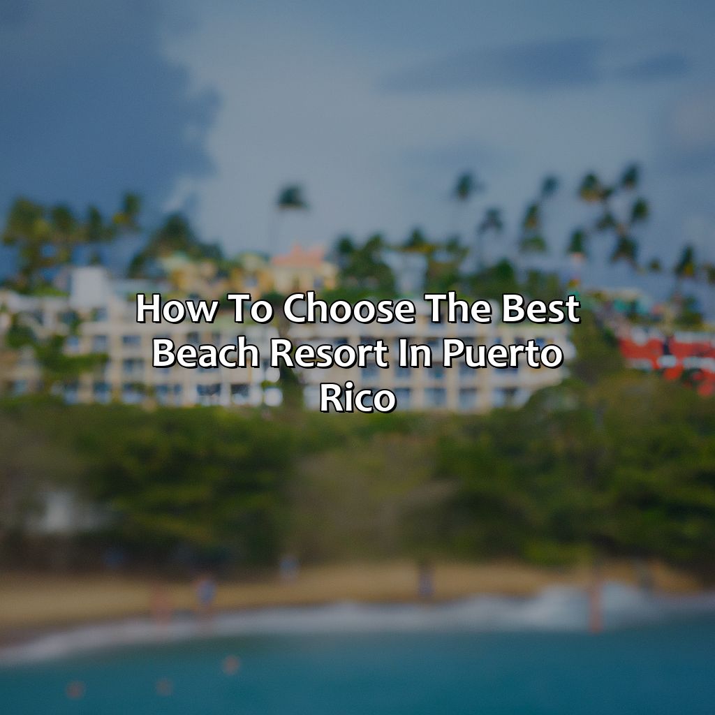 How to Choose the Best Beach Resort in Puerto Rico-beach resorts in puerto rico, 