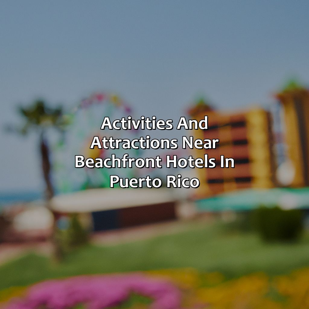 Activities and Attractions near Beachfront Hotels in Puerto Rico-beachfront hotels in puerto rico, 