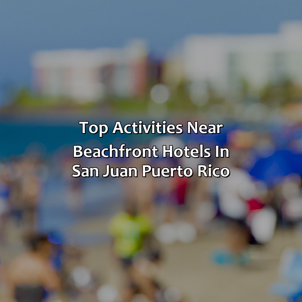 Top Activities Near Beachfront Hotels in San Juan Puerto Rico-beachfront hotels in san juan puerto rico, 