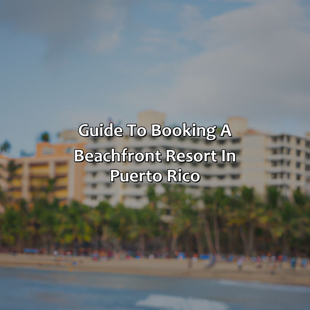 Guide to Booking a Beachfront Resort in Puerto Rico-beachfront resorts in puerto rico, 