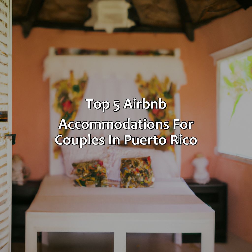 Top 5 Airbnb accommodations for couples in Puerto Rico-best airbnb in puerto rico for couples, 