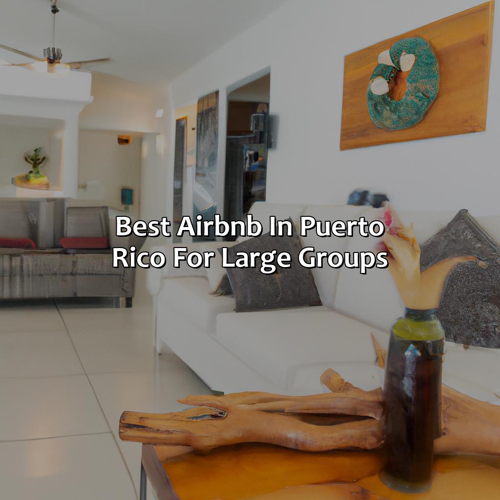 Best Airbnb In Puerto Rico For Large Groups