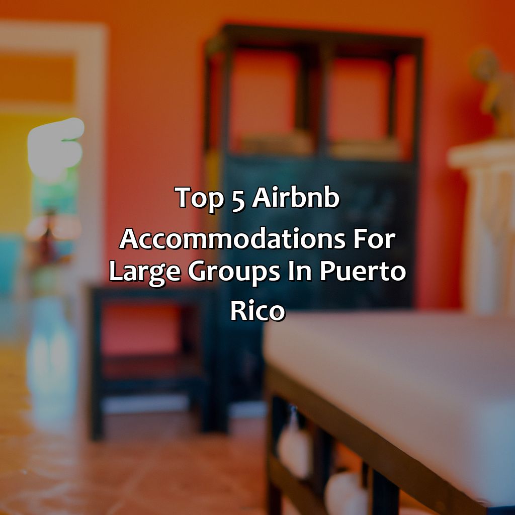 Top 5 Airbnb accommodations for large groups in Puerto Rico-best airbnb in puerto rico for large groups, 