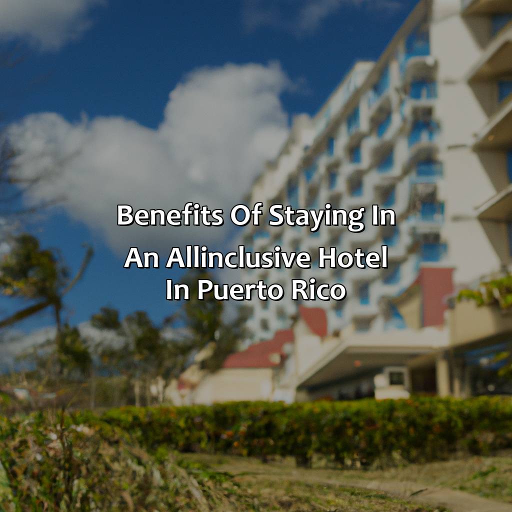 Benefits of Staying in an All-Inclusive Hotel in Puerto Rico-best all inclusive hotels in puerto rico, 
