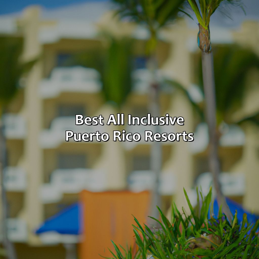 Best All Inclusive Puerto Rico Resorts