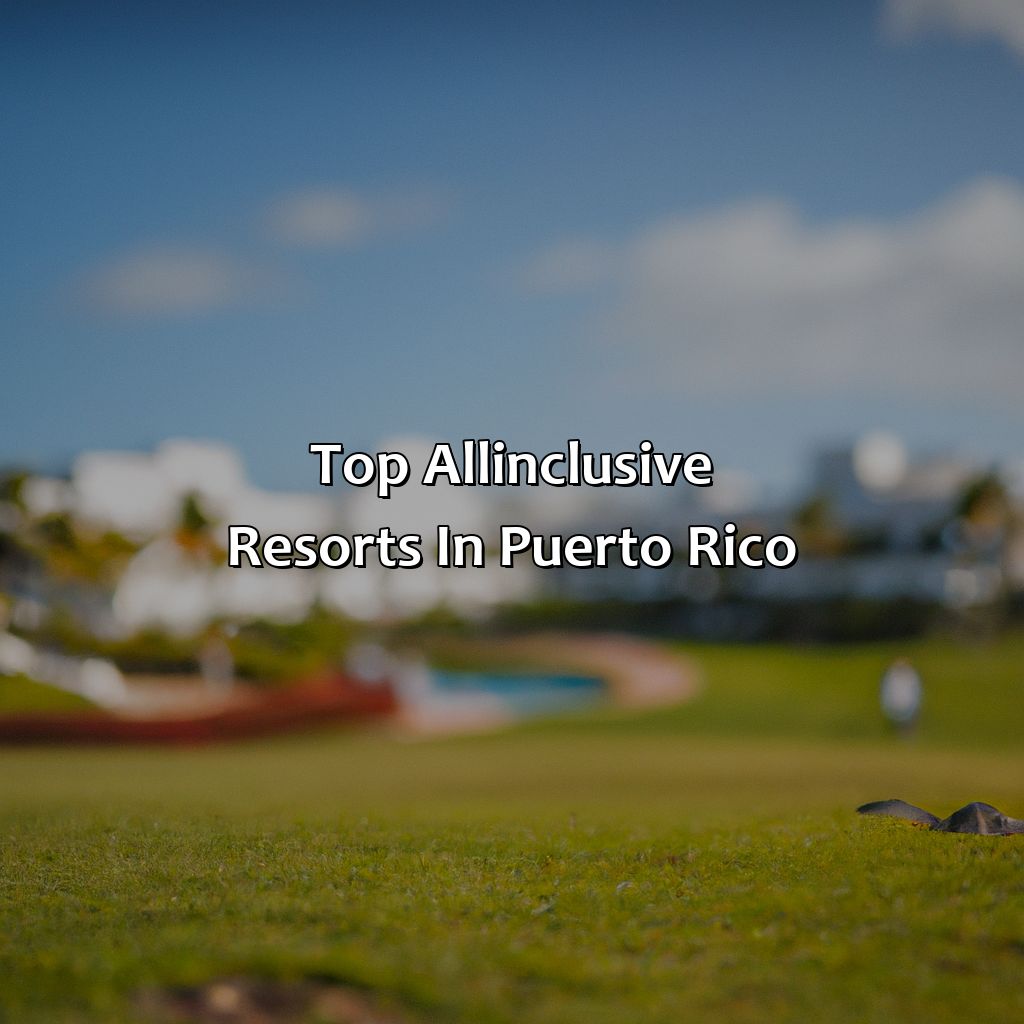Top All-Inclusive Resorts in Puerto Rico-best all inclusive puerto rico resorts, 